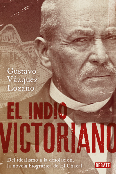 “El indio Victoriano” de Gustavo Vázquez Lozano / Por Javier Moro Hernández