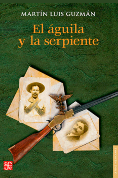 Los ecos de la narrativa de la Revolución: el caso de «El águila y la serpiente» / Por Carlos Torres Tinajero