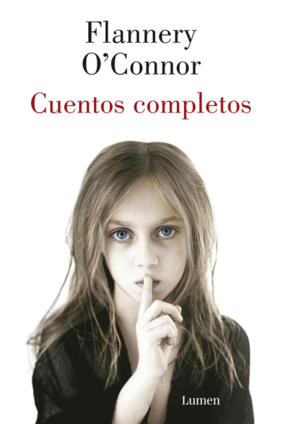 «Cuentos completos» de Flannery O’Connor / Por Pablo Delgadillo